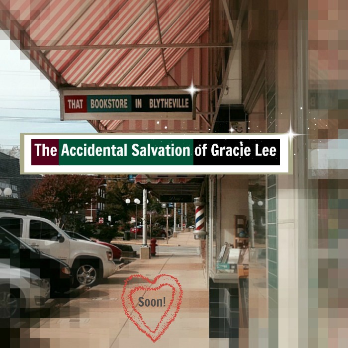 The Accidental Salvation of Gracie Lee at That Bookstore in Blytheville